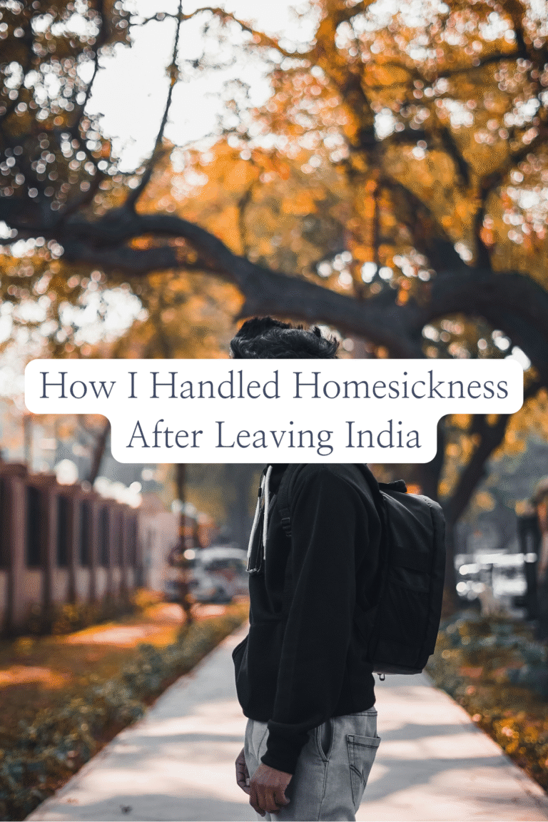how i handled homesickness after leaving india
